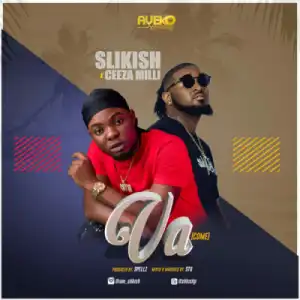 Slikish - Va (Come) ft. Ceeza Milli